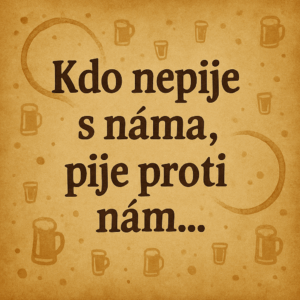 PANEL KDO NEPIJE S NÁMA...