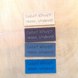 Koženkový štítek "Cože? Křivý?! Neee, stylový!"